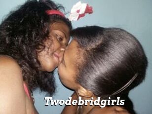 Twodebridgirls