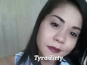 Tyradirty