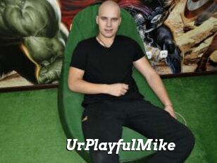 UrPlayfulMike