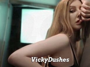 VickyDushes