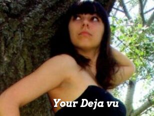 Your_Deja_vu